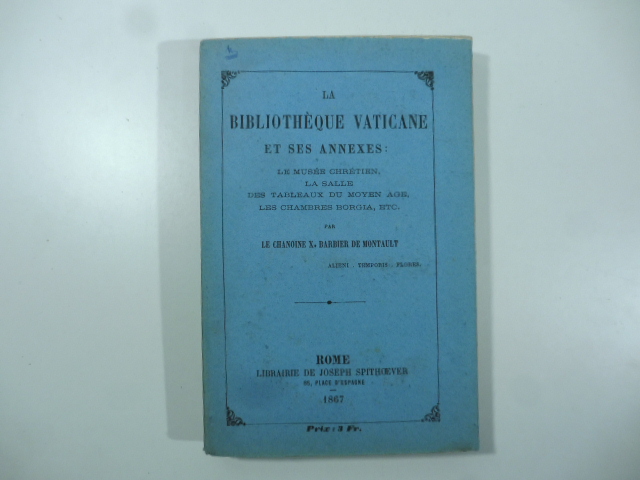 La Bibliotheque Vaticane et ses annexes, le musee chretien, la salle des tableaux du moyen age, les chambres Borgia